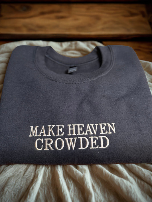 Long Sleeved Shirt "Make Heaven Crowded"
